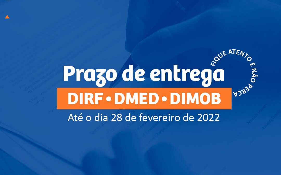 Entrega da DIRF DMED e DIMOB 2022 esta chegando